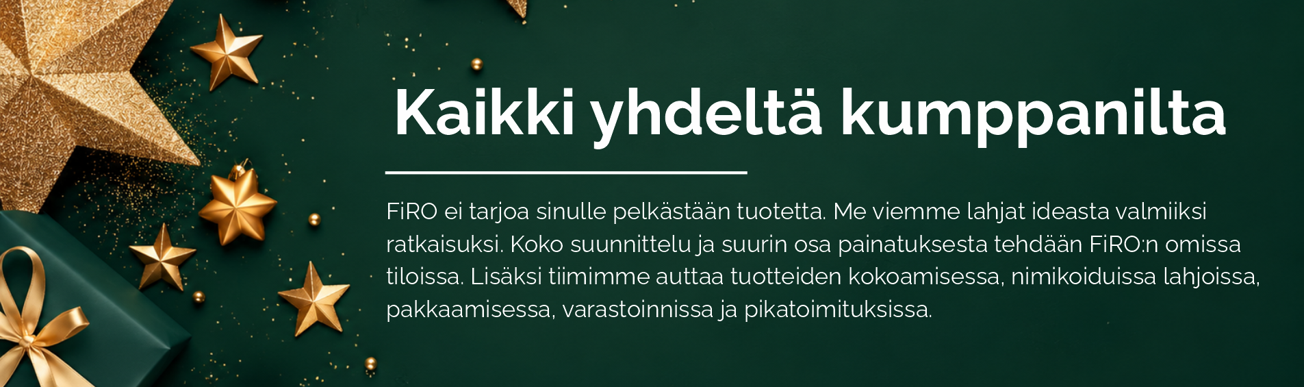 Yksi kumppani koko projektiin